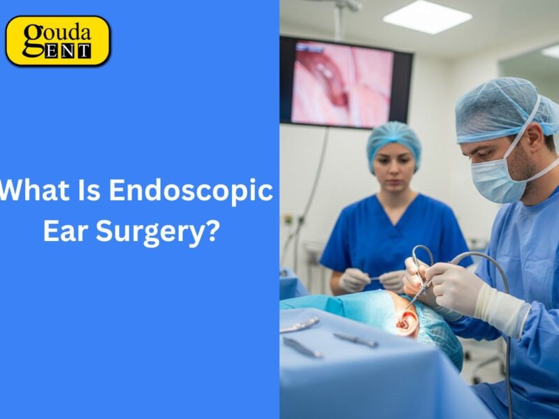 What Is Endoscopic Ear Surgery? Procedure, Benefits & Recovery